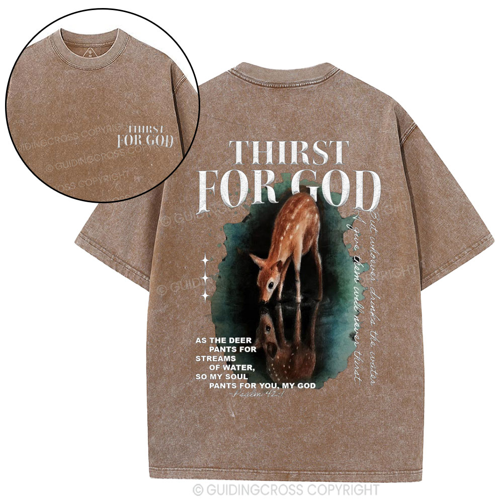 Thirst For God Christian Washed T-Shirt