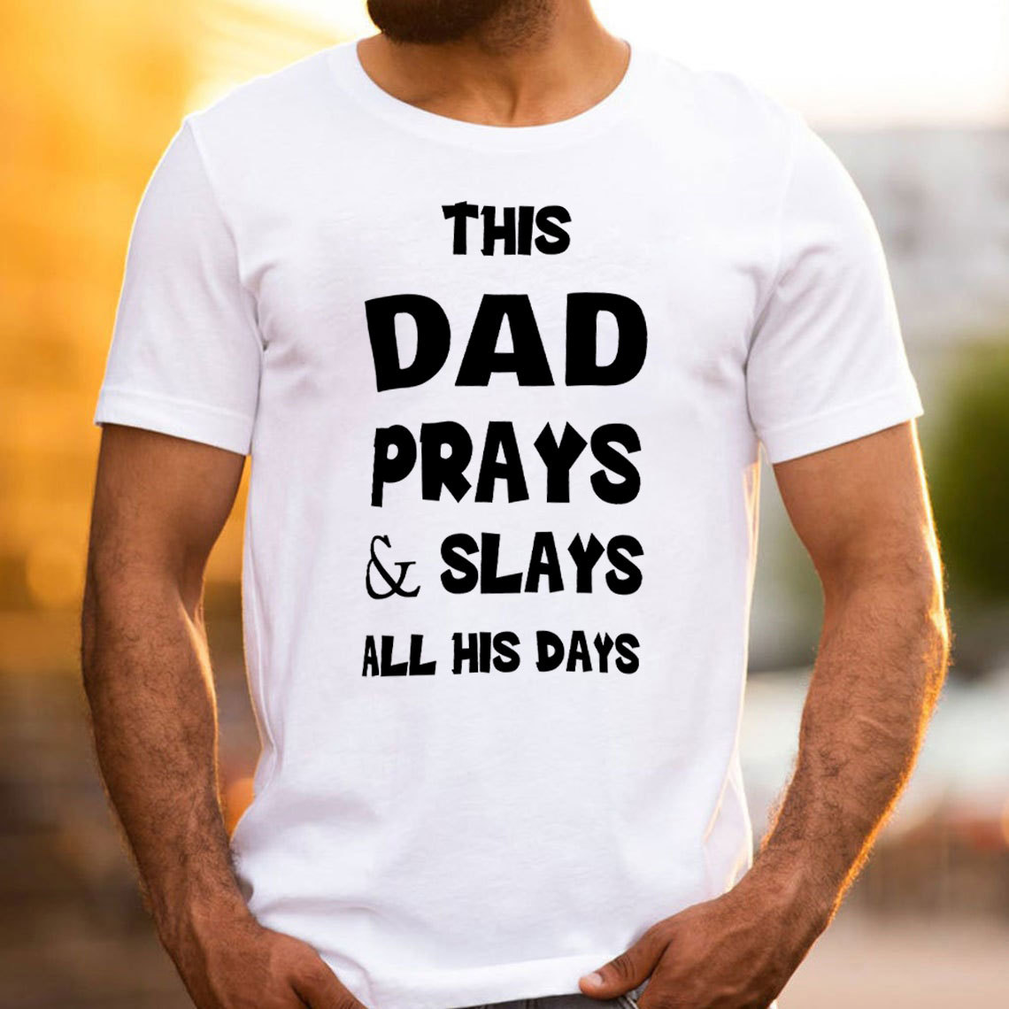 This DAD Prayer And Slays All His Days Christian T-Shirt
