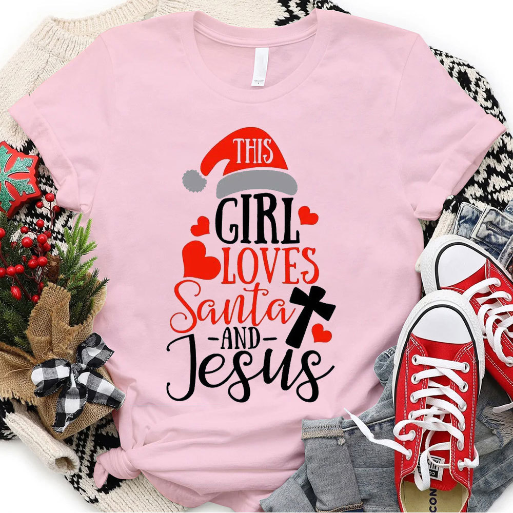 This Girl Love Santa And Jesus Christian Christmas T-Shirt