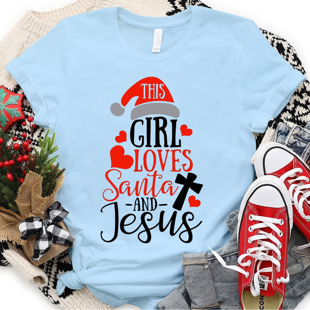 This Girl Love Santa And Jesus Christian Christmas T-Shirt