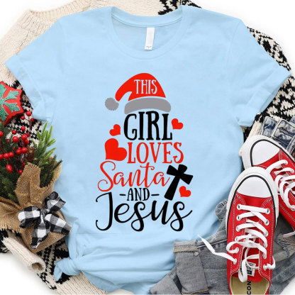 This Girl Love Santa And Jesus Christian Christmas T-Shirt