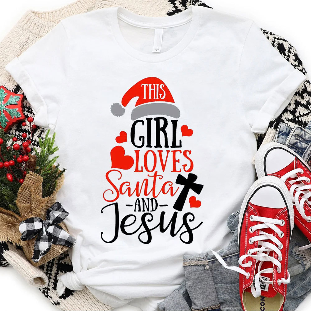 This Girl Love Santa And Jesus Christian Christmas T-Shirt