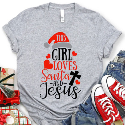 This Girl Love Santa And Jesus Christian Christmas T-Shirt