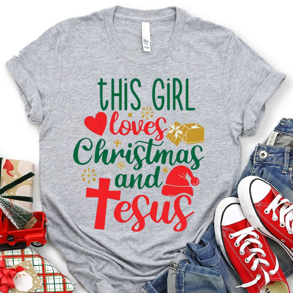 This Girl Loves Christmas And Jesus Christian T-Shirt