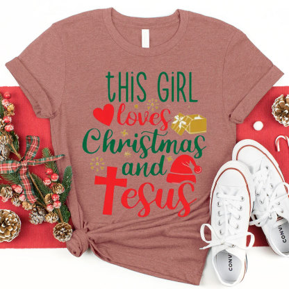 This Girl Loves Christmas And Jesus Christian T-Shirt