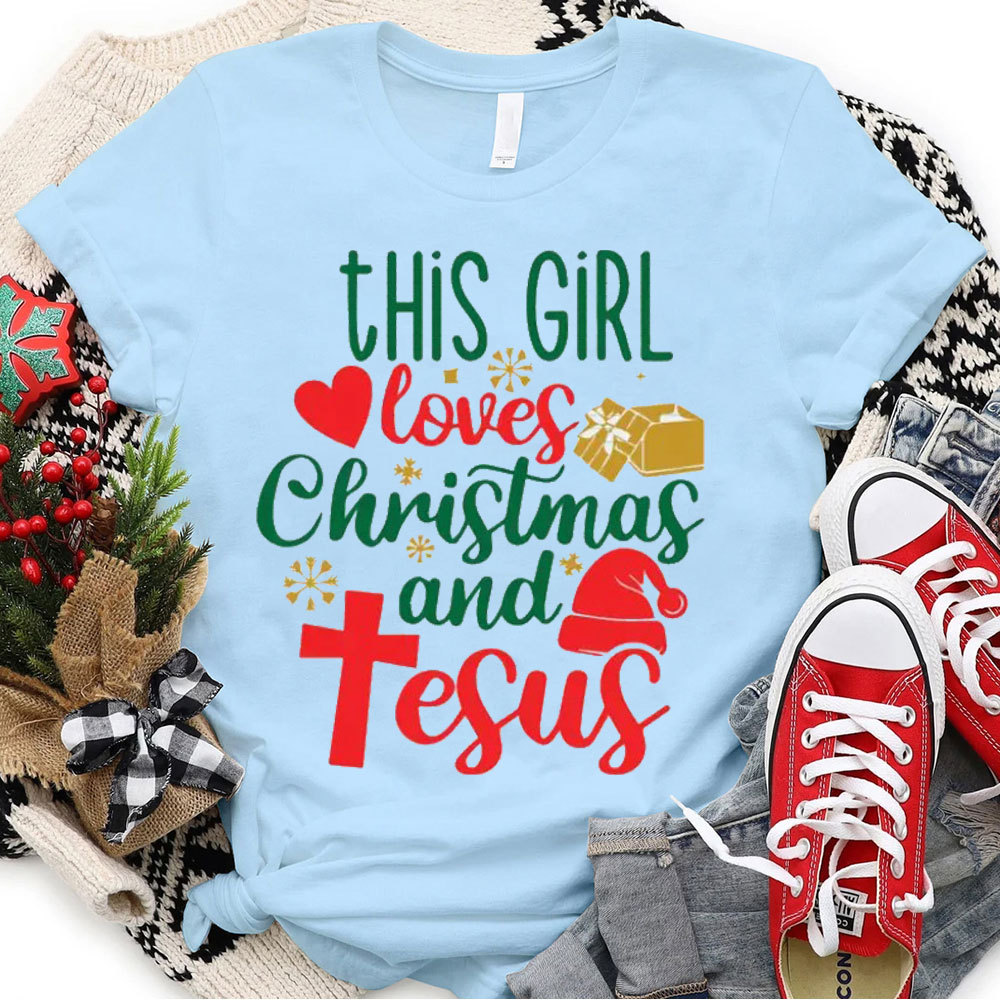 This Girl Loves Christmas And Jesus Christian T-Shirt
