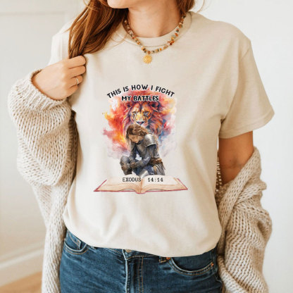 This Is How I Fight My Battles Christian T-Shirt