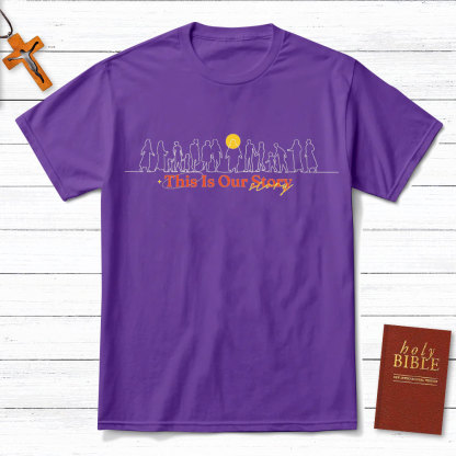 This Is Our Story Christian T-Shirt