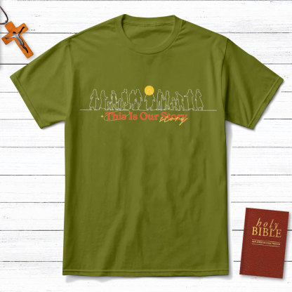 This Is Our Story Christian T-Shirt
