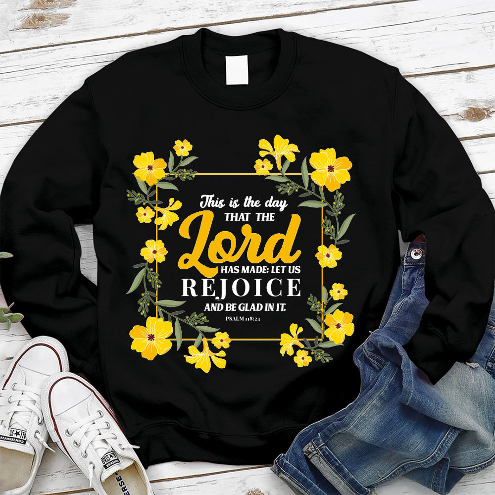 This Is The Day That The Lord Has Made Christian Sweatshirt