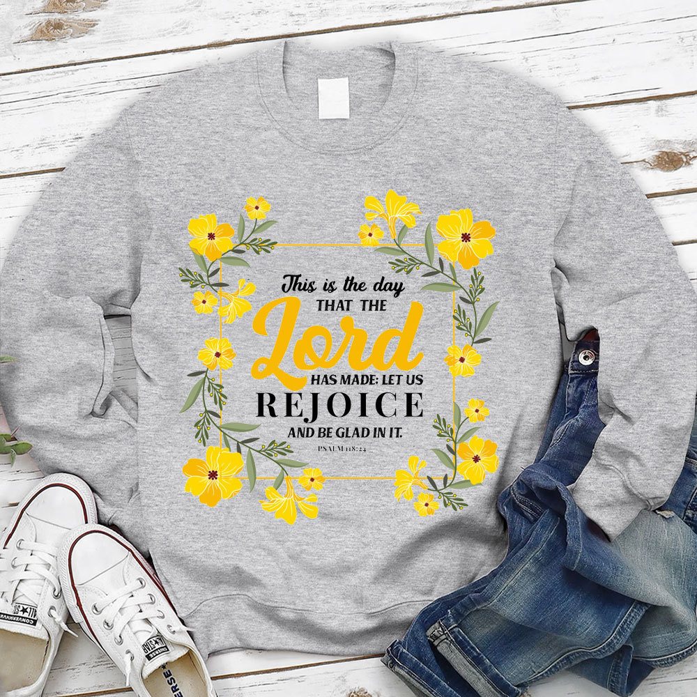 This Is The Day That The Lord Has Made Christian Sweatshirt
