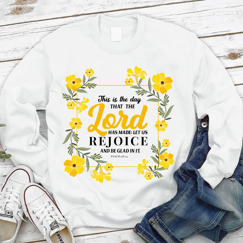 This Is The Day That The Lord Has Made Christian Sweatshirt