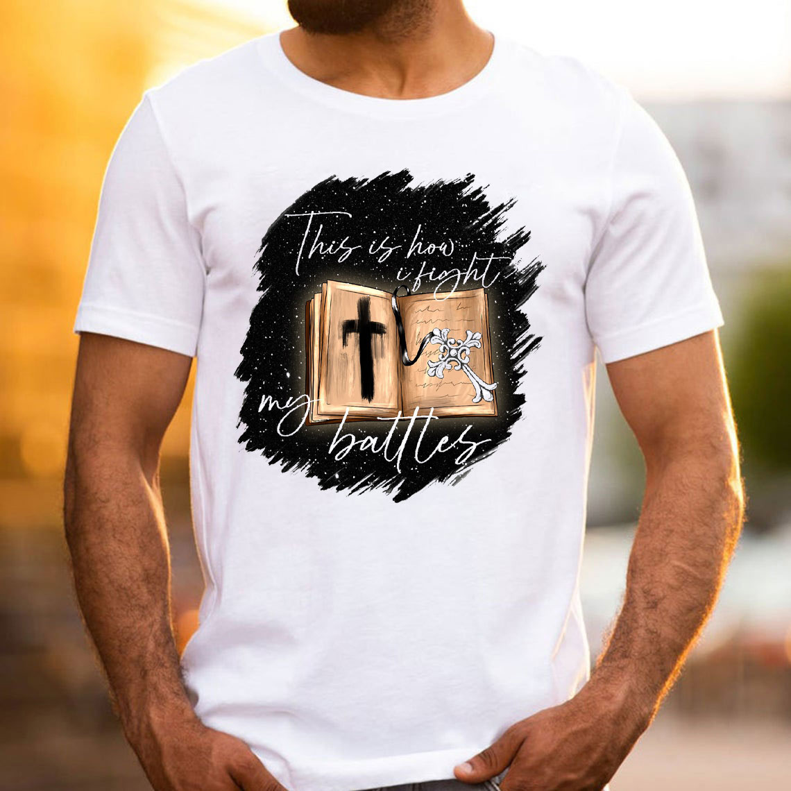 This Is How I Fight My Battles Christian T-Shirt