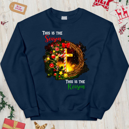 This Is The Season This Is The Reason Christian Christmas Sweatshirt