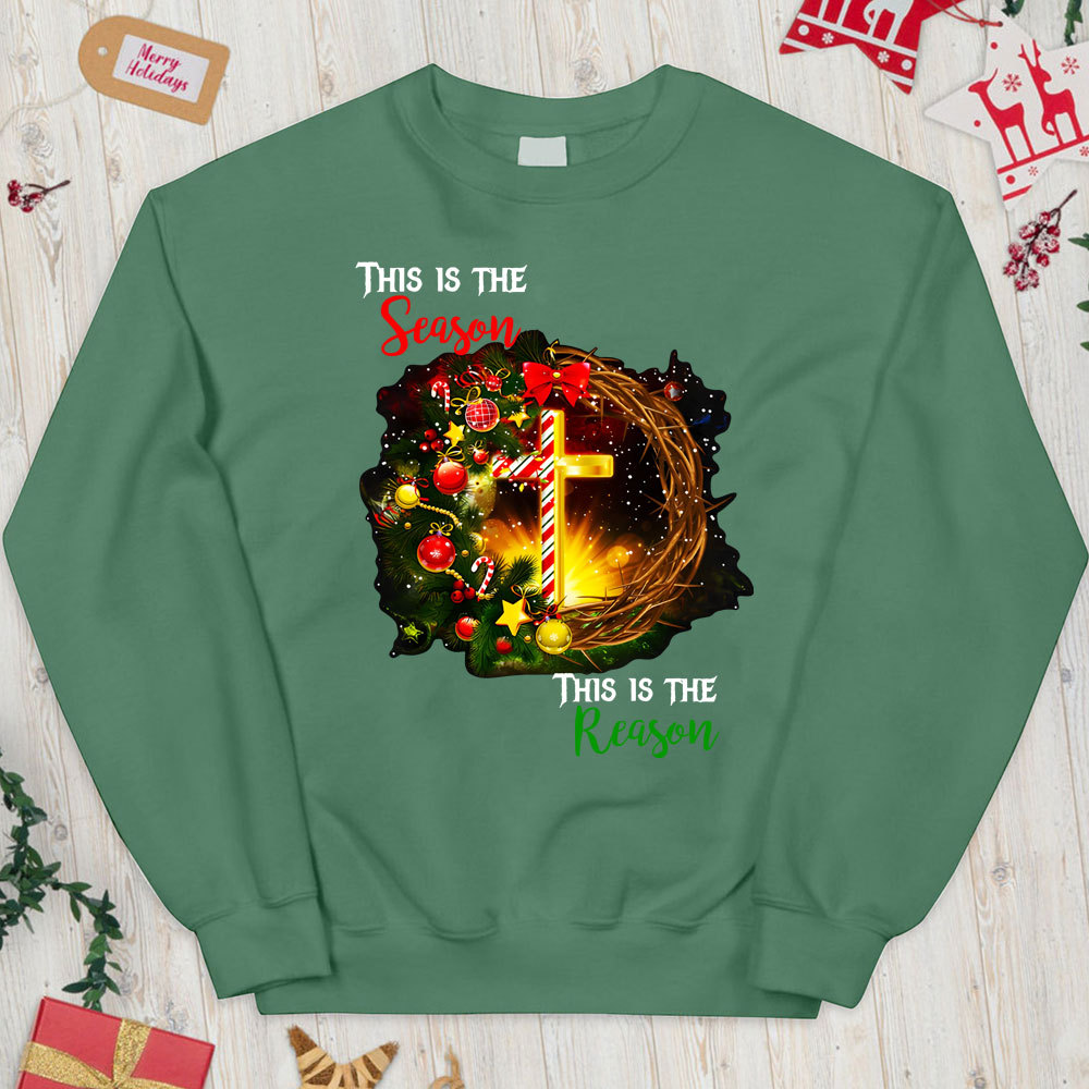 This Is The Season This Is The Reason Christian Christmas Sweatshirt