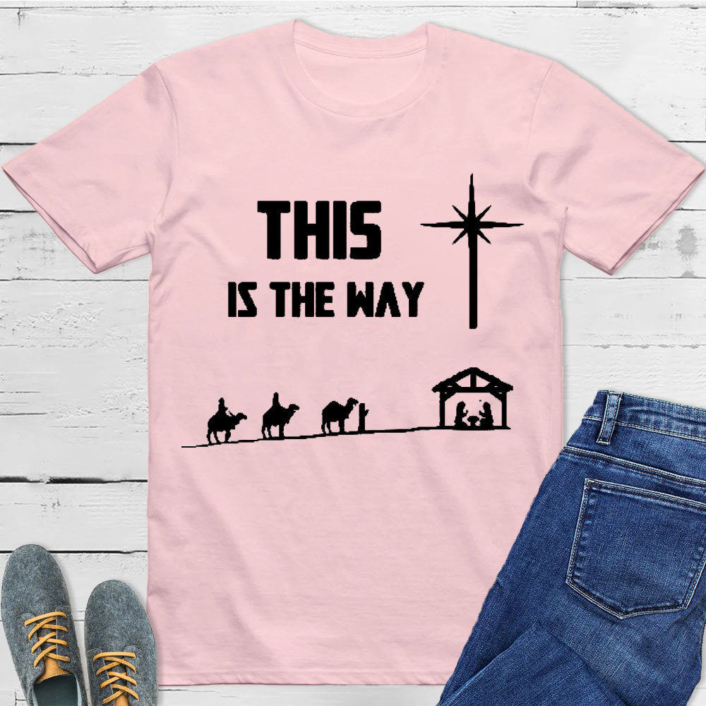 This Is The Way Christian T-Shirt