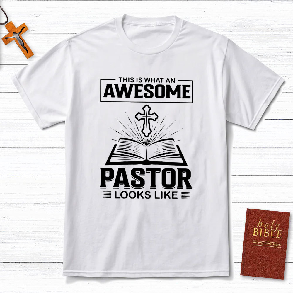 This Is What An Awesome Pastor Looks Like Christian T-Shirt