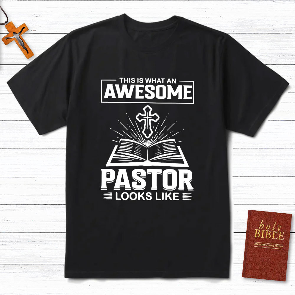 This Is What An Awesome Pastor Looks Like Christian T-Shirt