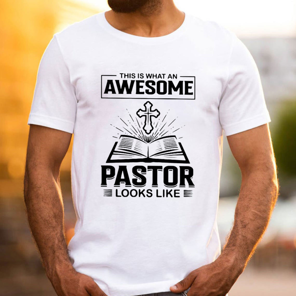 This Is What An Awesome Pastor Looks Like Christian T-Shirt