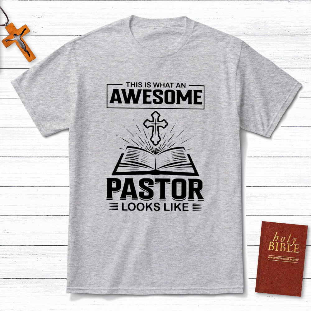 This Is What An Awesome Pastor Looks Like Christian T-Shirt