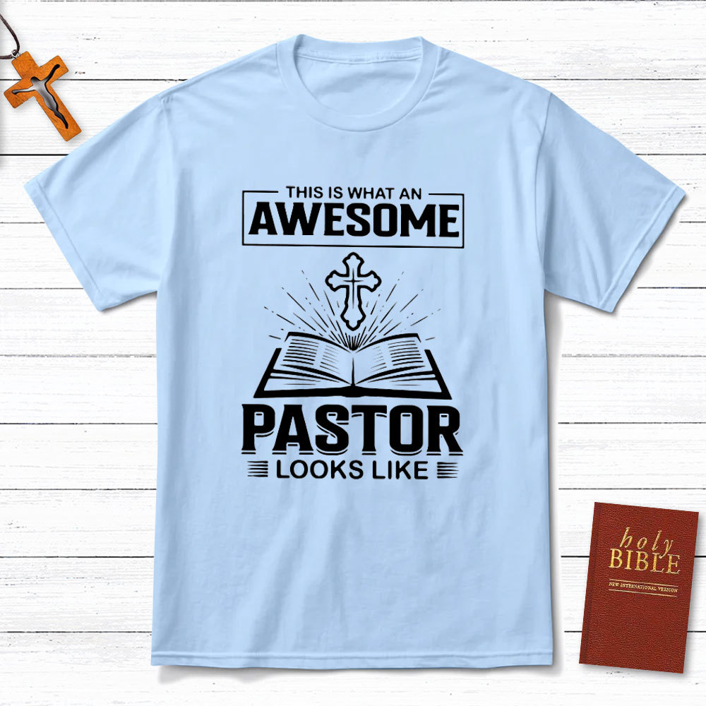 This Is What An Awesome Pastor Looks Like Christian T-Shirt