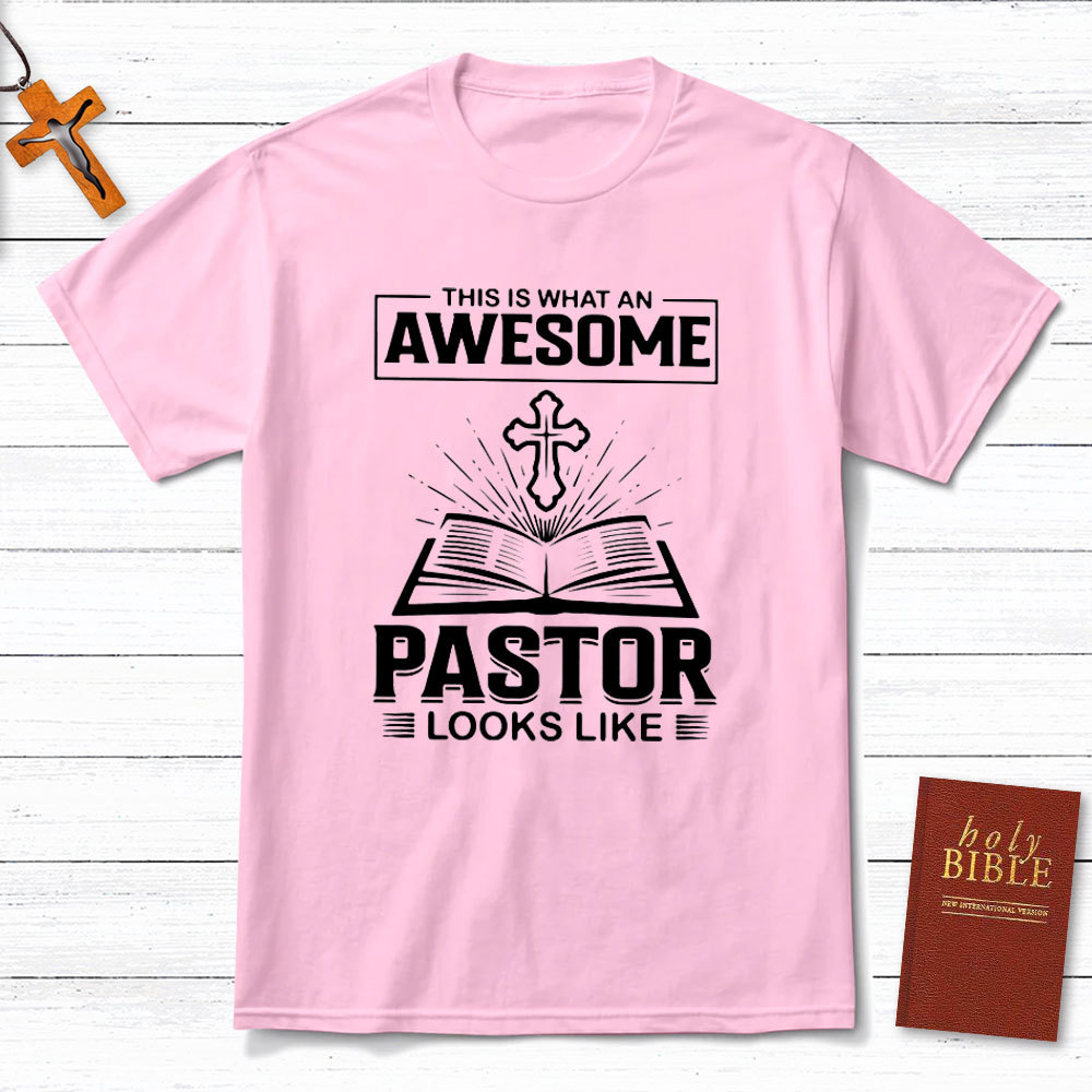 This Is What An Awesome Pastor Looks Like Christian T-Shirt