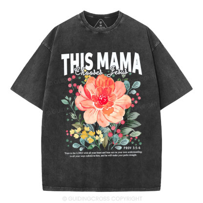 This Mama Choose Jesus Christian Washed T-Shirt
