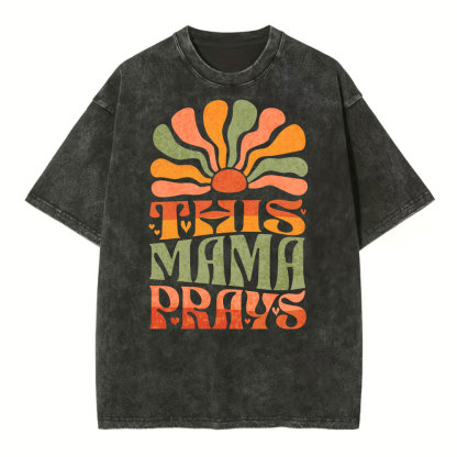 This Mama Prays Christian Washed T-Shirt