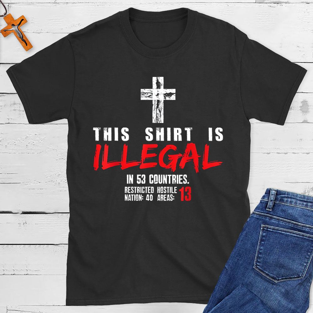 This Shirt Is Illegal Christian T-Shirt