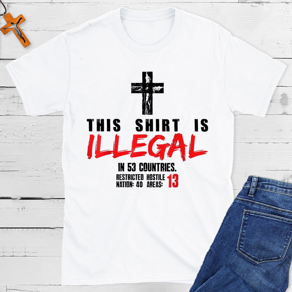 This Shirt Is Illegal Christian T-Shirt
