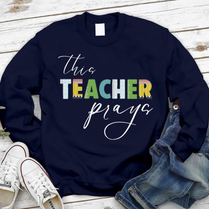 This Teacher Prays Christian Sweatshirt