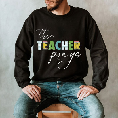 This Teacher Prays Christian Sweatshirt