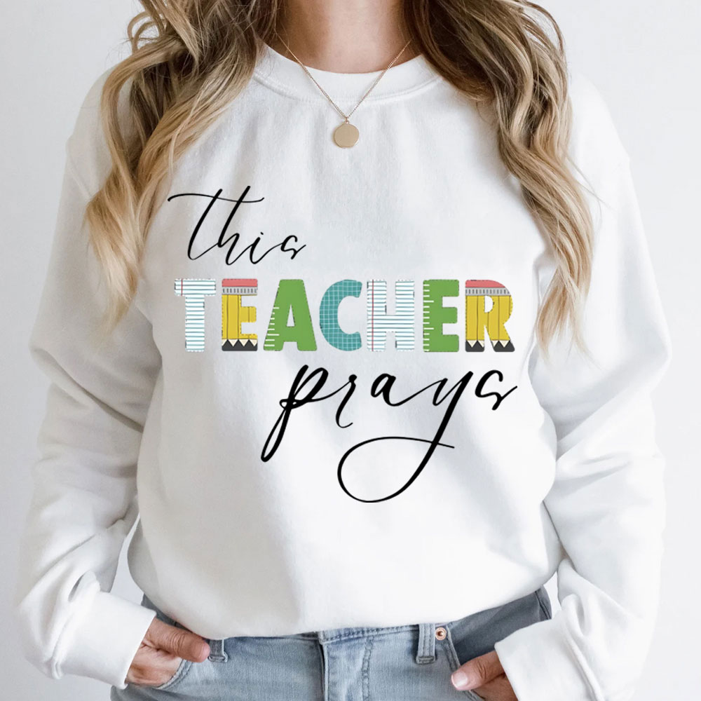 This Teacher Prays Christian Sweatshirt