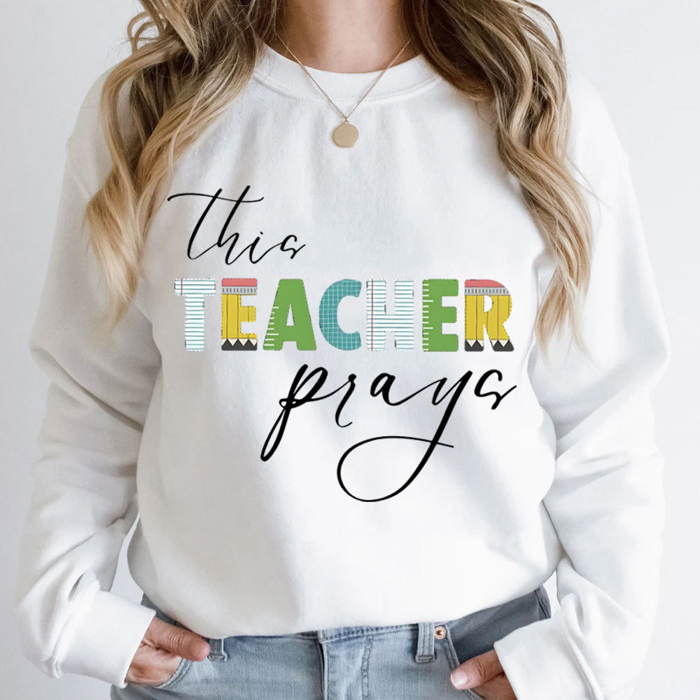 This Teacher Prays Christian Sweatshirt
