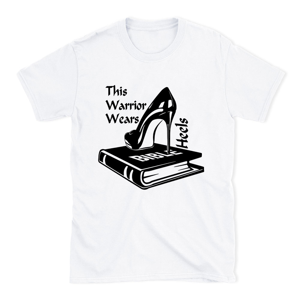 This Warrior Wears Heels Christian T-Shirt
