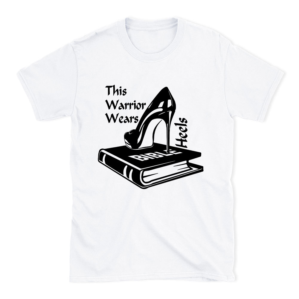This Warrior Wears Heels Christian T-Shirt