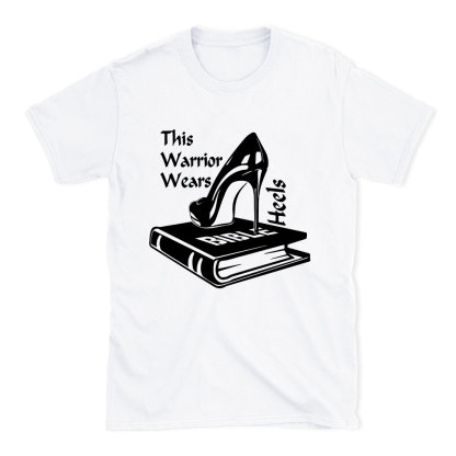 This Warrior Wears Heels Christian T-Shirt
