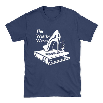 This Warrior Wears Heels Christian T-Shirt