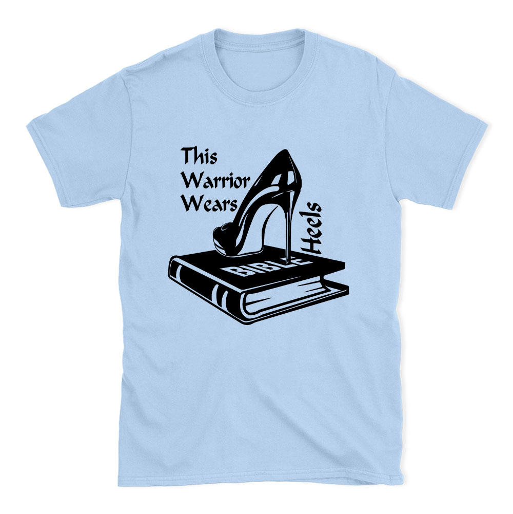 This Warrior Wears Heels Christian T-Shirt