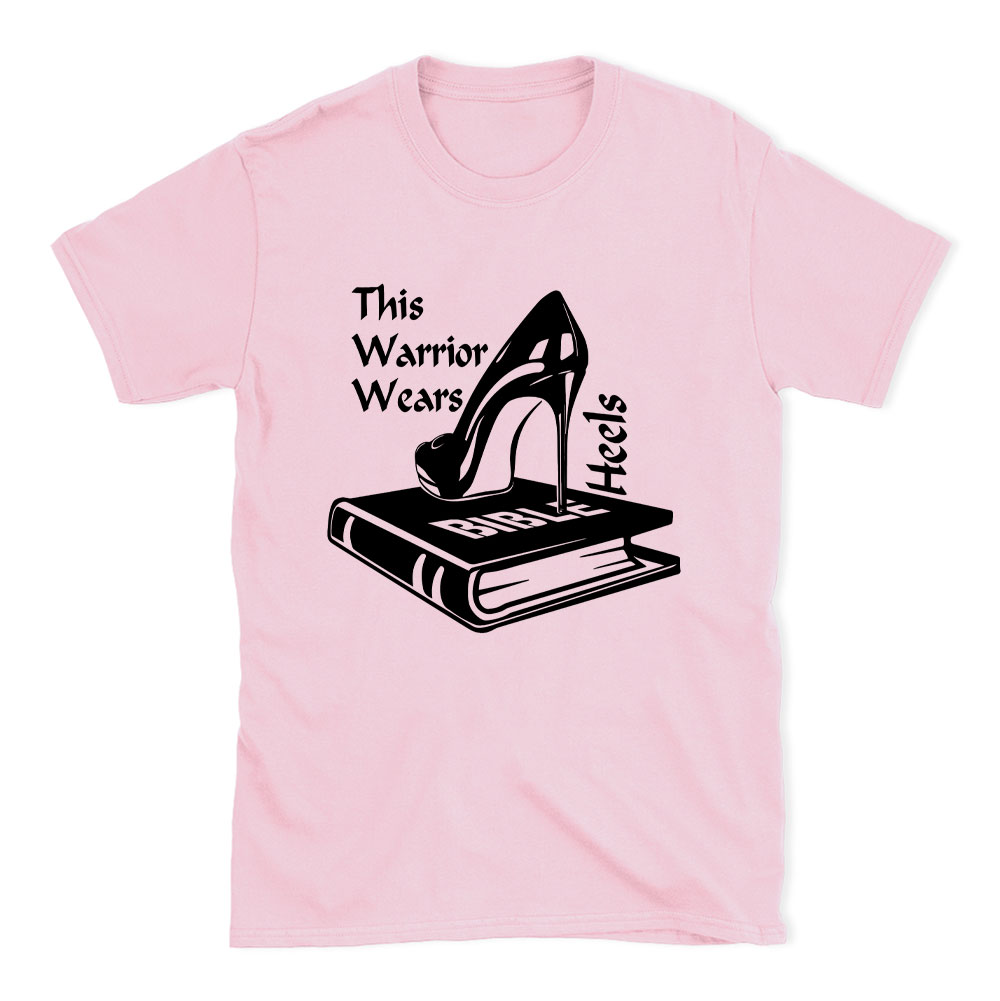 This Warrior Wears Heels Christian T-Shirt