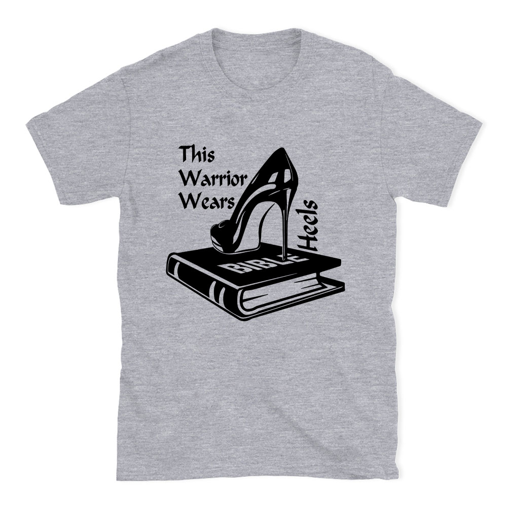 This Warrior Wears Heels Christian T-Shirt