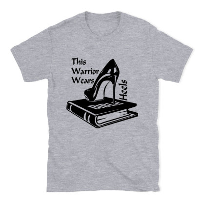 This Warrior Wears Heels Christian T-Shirt