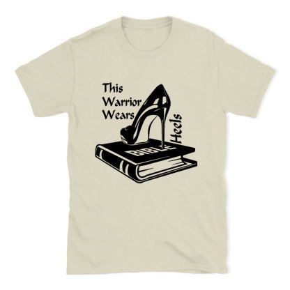 This Warrior Wears Heels Christian T-Shirt