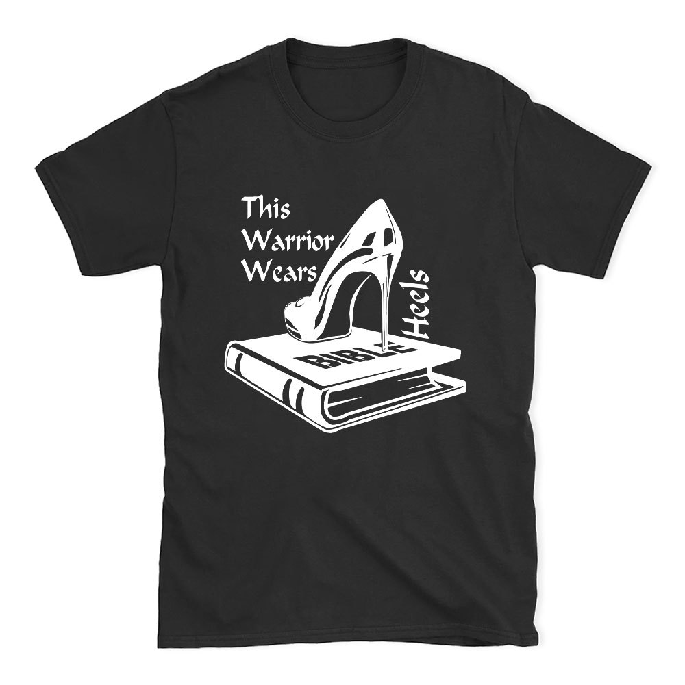 This Warrior Wears Heels Christian T-Shirt
