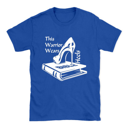 This Warrior Wears Heels Christian T-Shirt