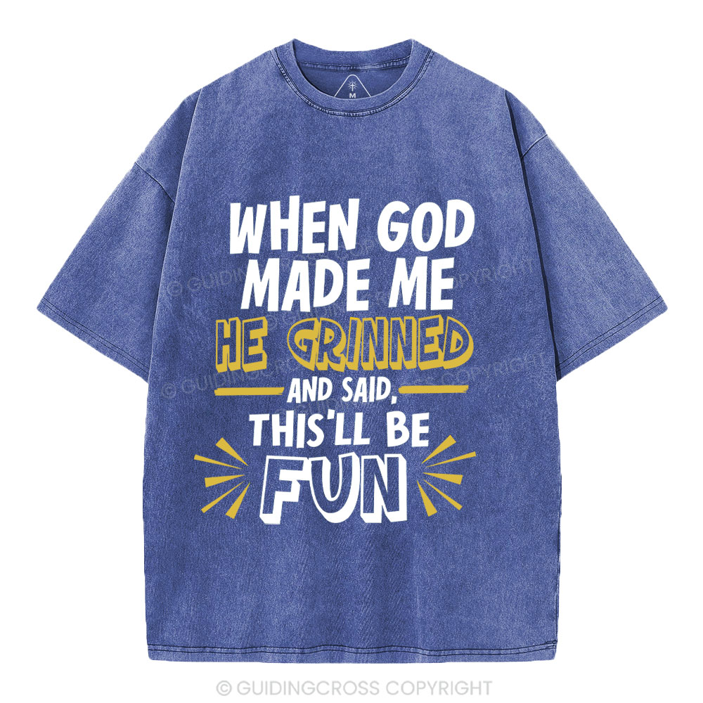 This's Be Fun When God Made Me Christian Washed T-Shirt