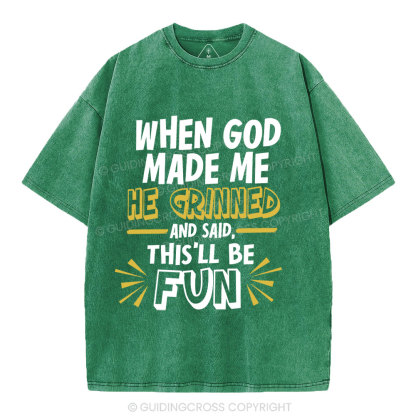 This's Be Fun When God Made Me Christian Washed T-Shirt