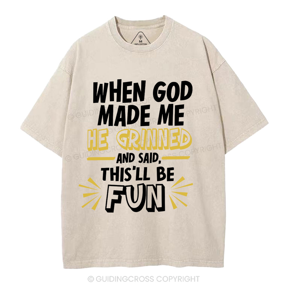 This's Be Fun When God Made Me Christian Washed T-Shirt