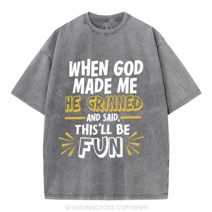 This's Be Fun When God Made Me Christian Washed T-Shirt
