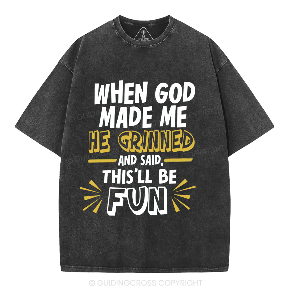 This's Be Fun When God Made Me Christian Washed T-Shirt
